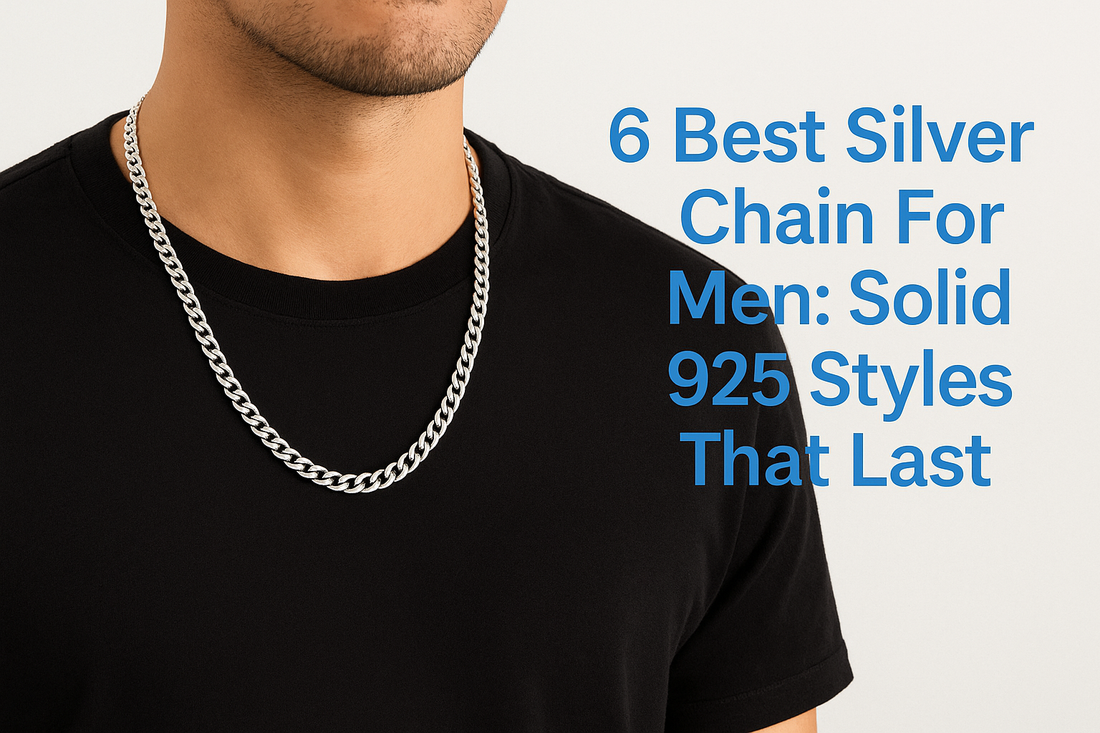6 Best Silver Chain For Men: Solid 925 Styles That Last