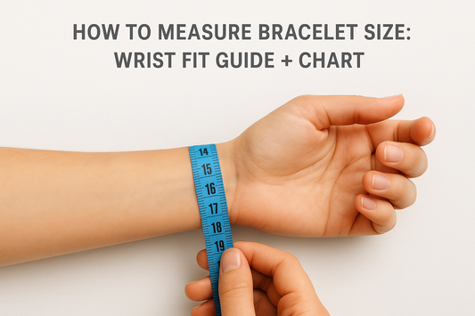 How To Measure Bracelet Size: Wrist Fit Guide + Chart