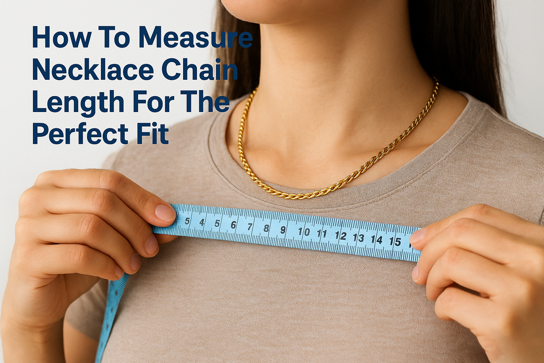 How To Measure Necklace Chain Length For The Perfect Fit