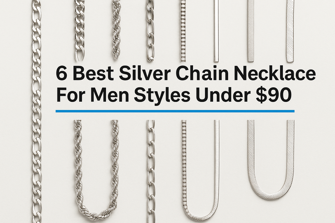 6 Best Silver Chain Necklace For Men Styles Under $90
